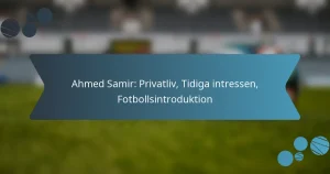 Ahmed Samir: Privatliv, Tidiga intressen, Fotbollsintroduktion