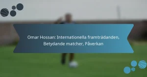 Omar Hossan: Internationella framträdanden, Betydande matcher, Påverkan