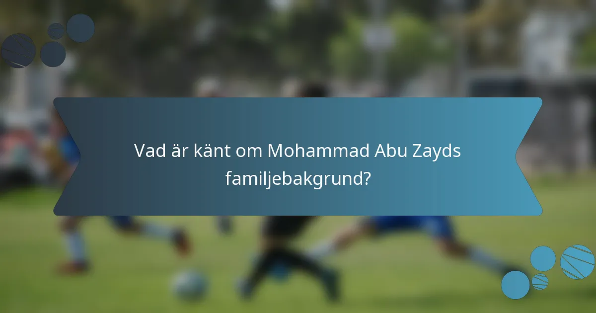 Vad är känt om Mohammad Abu Zayds familjebakgrund?