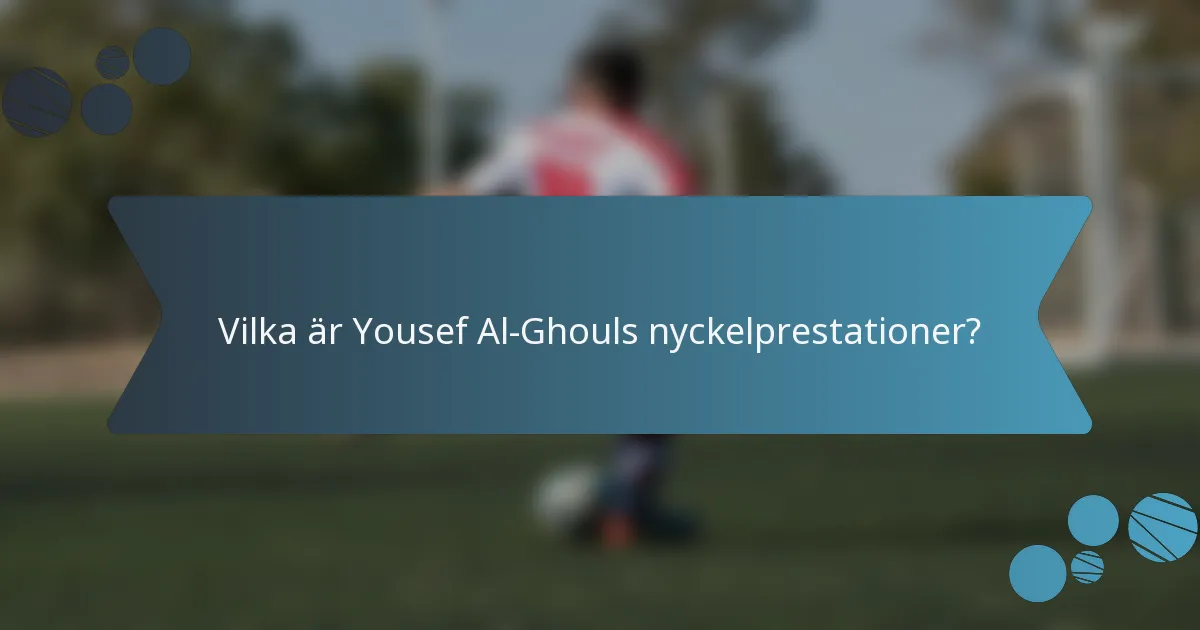 Vilka är Yousef Al-Ghouls nyckelprestationer?