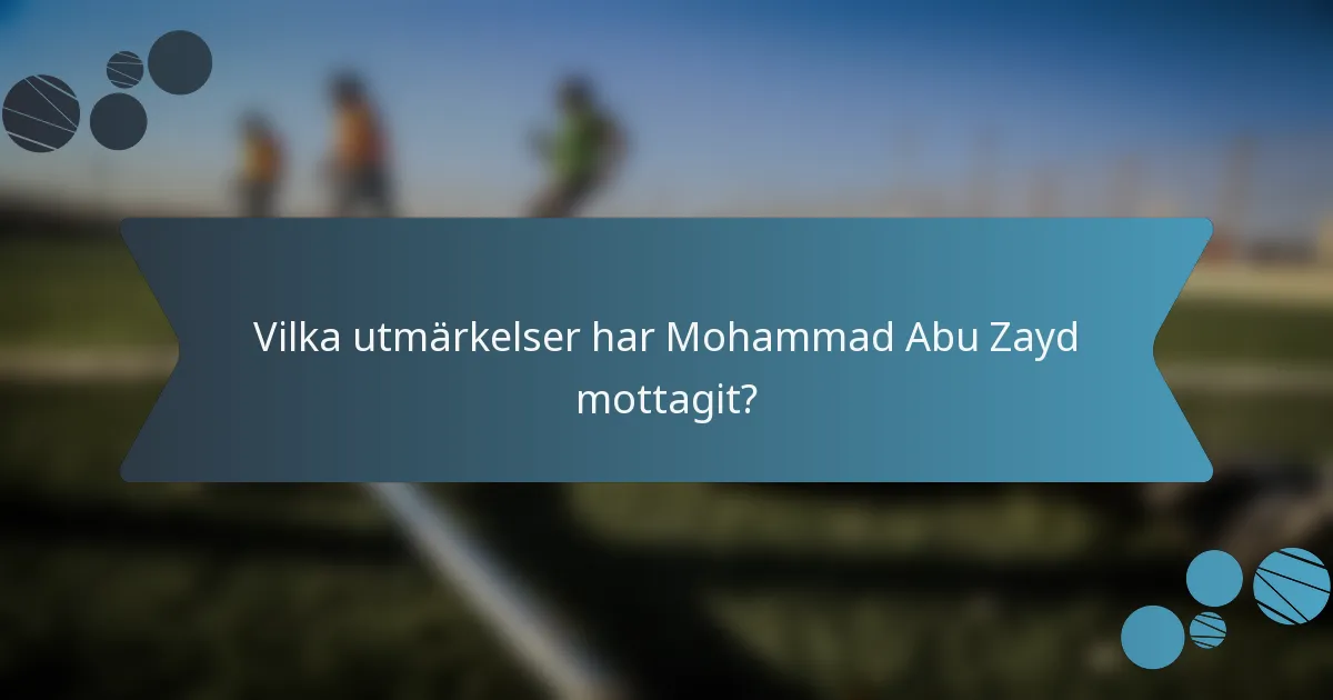 Vilka utmärkelser har Mohammad Abu Zayd mottagit?